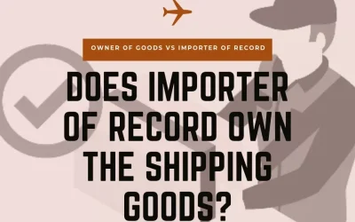 Does IOR Own the Shipping Goods, and Who is The Importer?