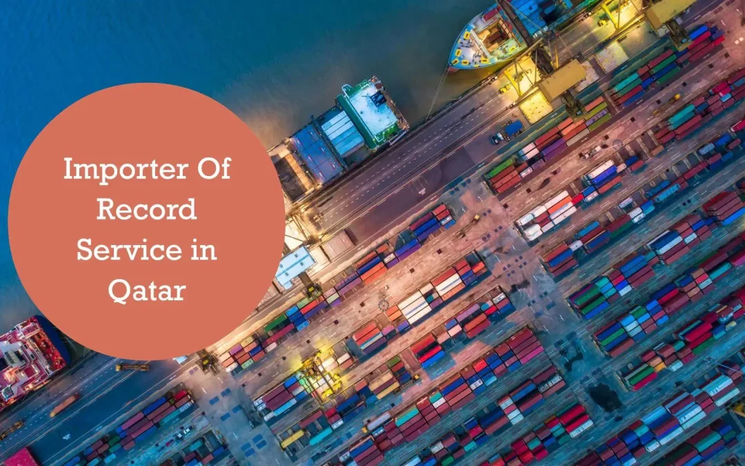 Importer Of Record IOR Service in Qatar