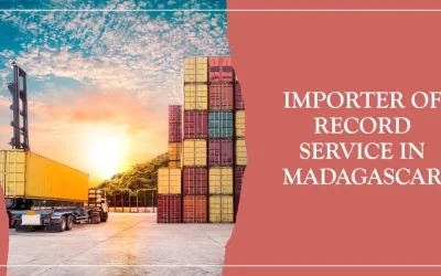 Importer Of Record IOR Service in Madagascar