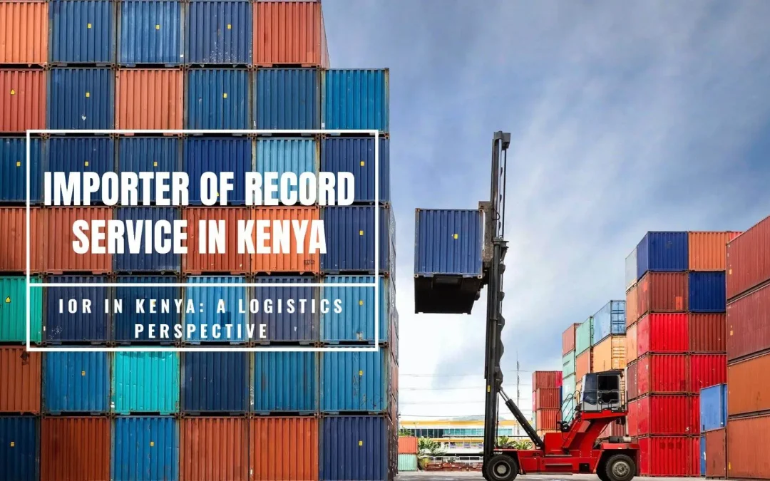 Importer Of Record IOR Service in Kenya